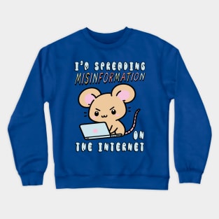 Spreading Misinformation On The Internet - Cute Meme Crewneck Sweatshirt